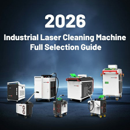 Industrial Laser Cleaning Machine Selection Guide (Power, Use Cases ...